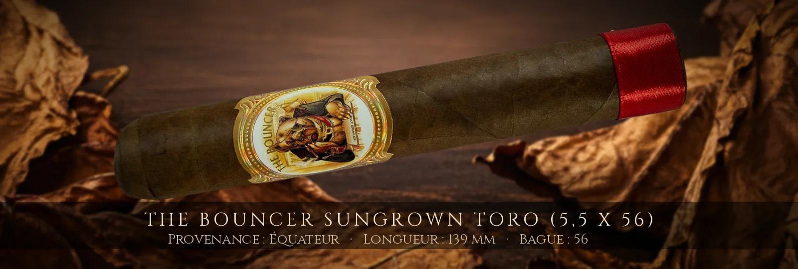 The Bouncer Sungrown Toro (5,5 x 56) — The Bouncer — Équateur