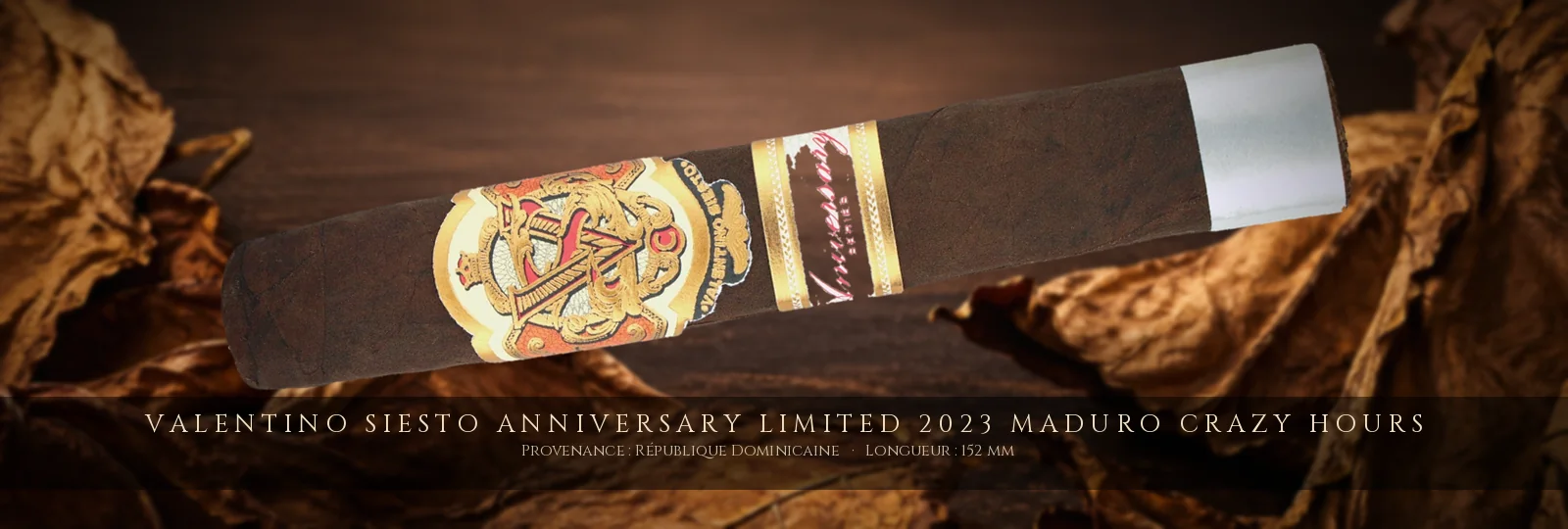 Valentino Siesto Anniversary Limited 2023 Maduro Crazy Hours — Valentino Siesto — République Dominicaine
