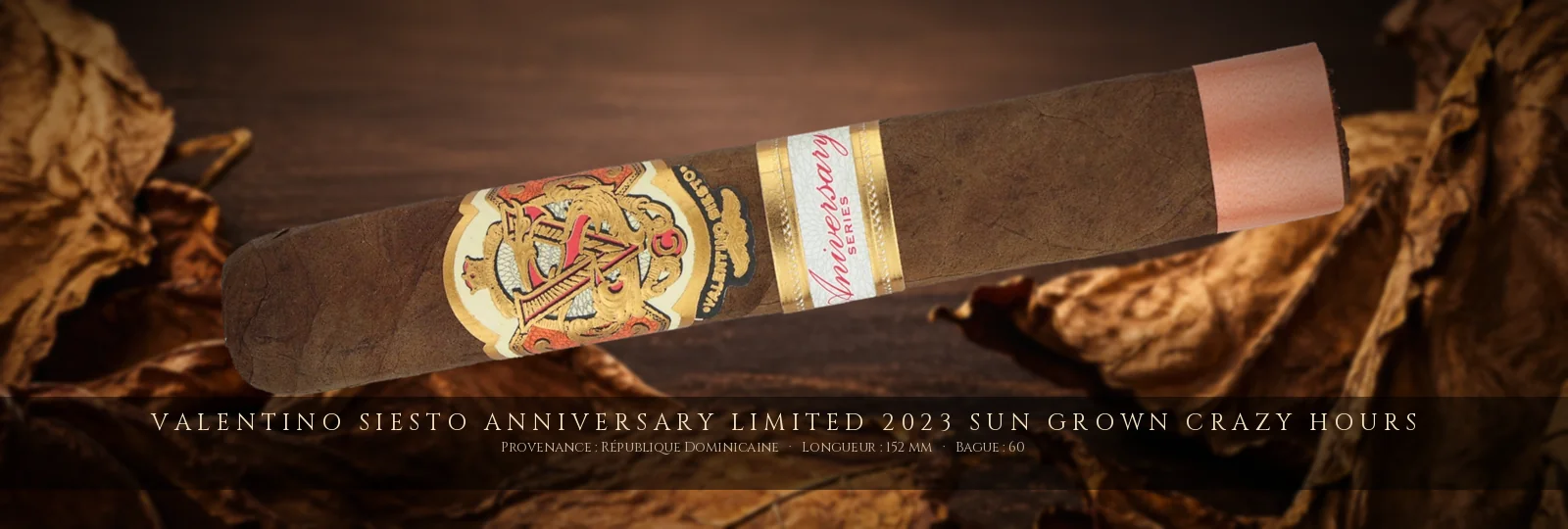 Valentino Siesto Anniversary Limited 2023 Sun Grown Crazy Hours — Valentino Siesto — République Dominicaine