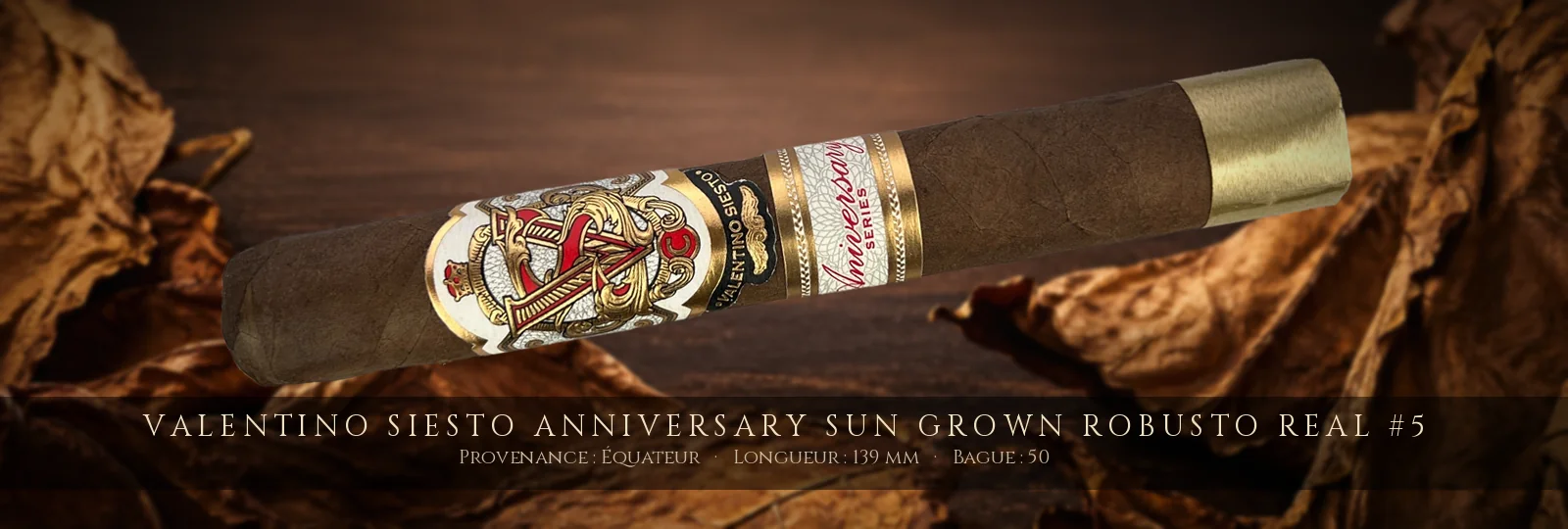 Valentino Siesto Anniversary Sun Grown Robusto Real #5 — Valentino Siesto — Équateur
