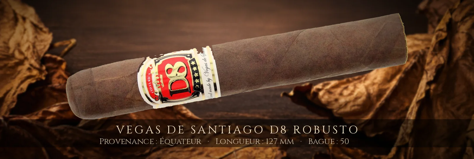 Vegas de Santiago D8 Robusto — Vegas de Santiago — Équateur