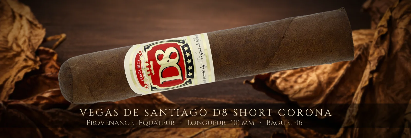 Vegas de Santiago D8 Short Corona — Vegas de Santiago — Équateur