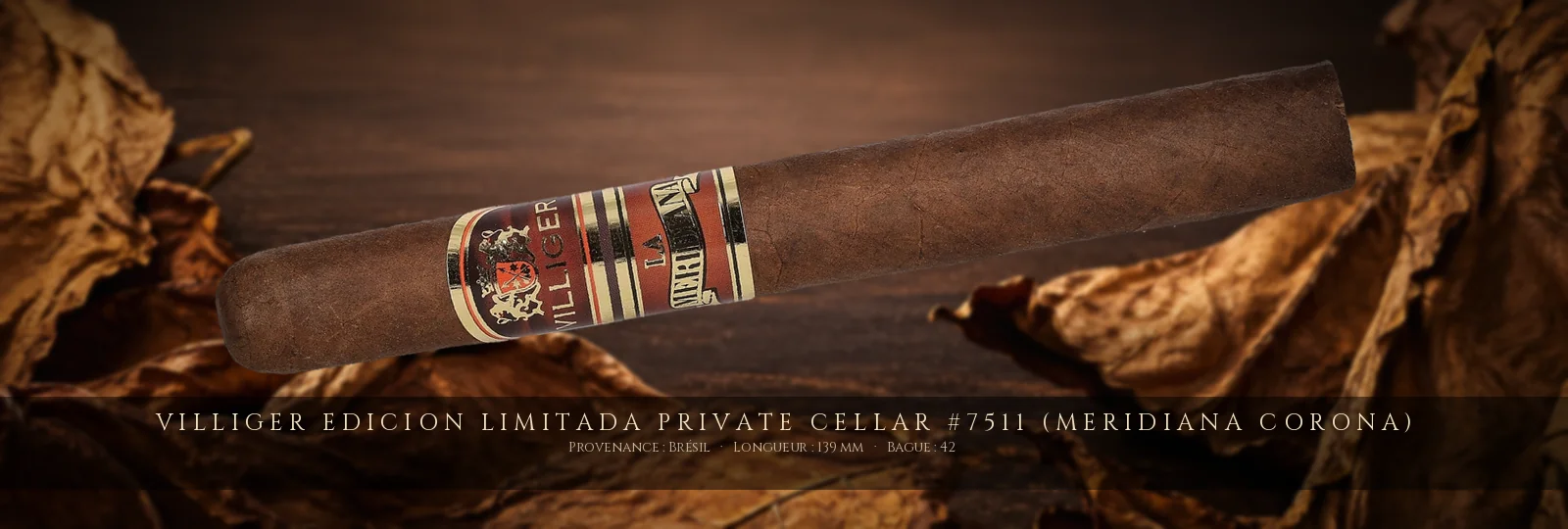 Villiger Edicion Limitada Private Cellar #7511 (Meridiana Corona) — Villiger — Brésil