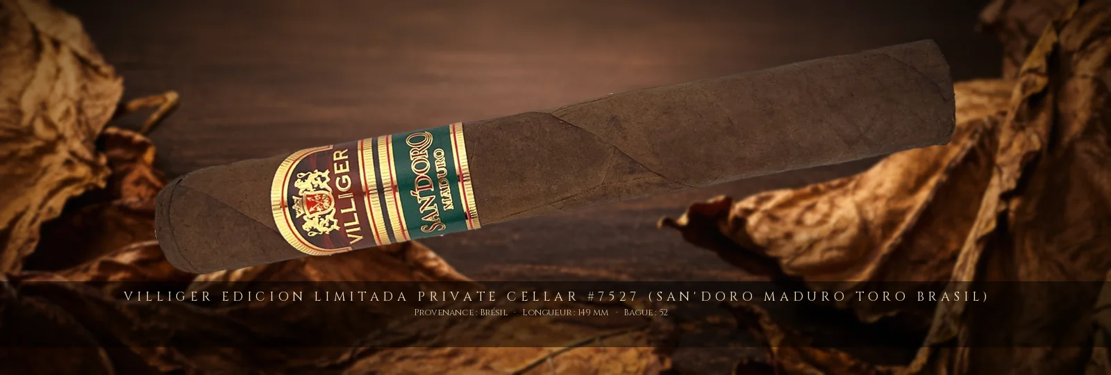 Villiger Edicion Limitada Private Cellar #7527 (San'Doro Maduro Toro Brasil) — Villiger — Brésil