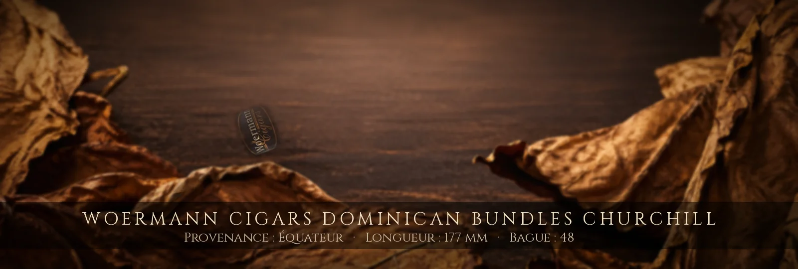 Woermann Cigars Dominican Bundles Churchill — Woermann Cigars — Équateur